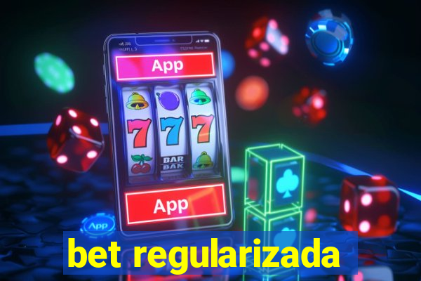 bet regularizada